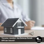 Temukan Jawaban: Apa Bedanya Rumah KPR dan Subsidi?