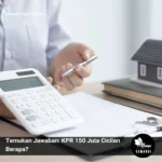 Temukan Jawaban: KPR 150 Juta Cicilan Berapa?